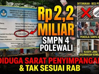 Telan Anggaran Rp 2,2 Miliar, Proyek Revitalisasi SMPN 4 Polewali Diduga Sarat Penyimpangan dan Tak Sesuai RAB